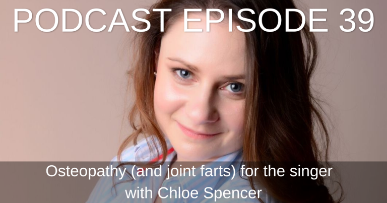 Ep.39 Osteopathy for Singers (and Joint Farts) with Chloe Spencer ...